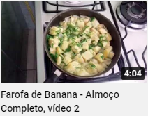 Farofa de Banana - Almoço Completo – vídeo 2