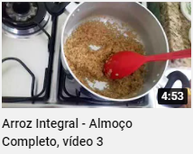 Arroz Integral - Almoo Completo  Vdeo 3